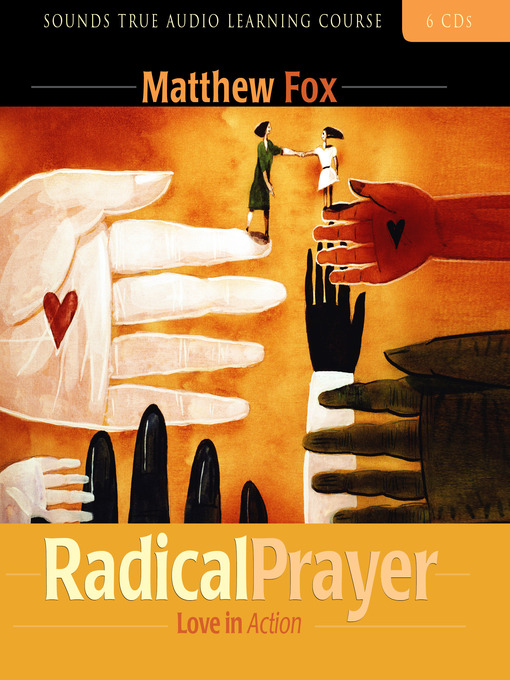 Title details for Radical Prayer by Matthew Fox - Available